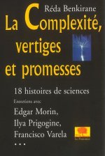 La complexit, vertiges et promesses. 18 histoires de sciences